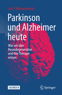 Parkinson Und Alzheimer Heute: Was Wir ber Neurodegeneration Und Ihre Therapie Wissen