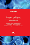 Parkinson's Disease: Animal Models, Current Therapies and Clinical Trials