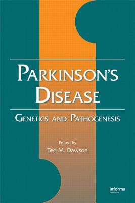 Parkinson's Disease: Genetics and Pathogenesis - Dawson, Ted M (Editor)