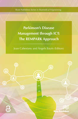 Parkinson's Disease Management through ICT: The REMPARK Approach - Cabestany, Joan (Editor), and Bays, Angels (Editor)