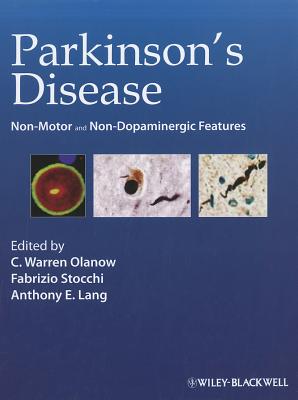 Parkinsons Disease: Non-Motor and Non-Dopaminergic Features - Olanow, C. Warren (Editor), and Stocchi, Fabrizio (Editor), and Lang, Anthony (Editor)