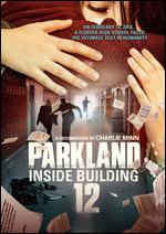 Parkland: Inside Building 12 - Charlie Minn