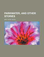 Parkwater, and Other Stories