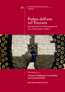 Parlare Dell'arte Nel Trecento: Kunstgeschichten Und Kunstgesprch Im 14. Jahrhundert in Italien