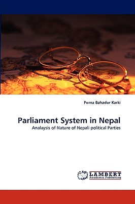 Parliament System in Nepal - Karki, Purna Bahadur