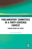 Parliamentary Committees in a Party-Centred Context: Looking Behind the Scenes