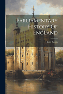 Parliamentary History Of England