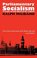 Parliamentary Socialism: A Study in the Politics of Labour