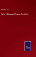 Parlor Tableaux and Amateur Theatricals