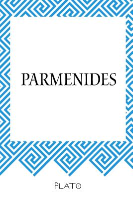 Parmenides - Plato, and Jowett, Benjamin, Prof. (Translated by)