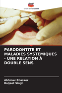 Parodontite Et Maladies Systmiques - Une Relation  Double Sens