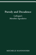 Parody and Decadence: Laforgue's Moralits Lgendaires