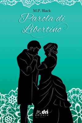 Parola di Libertino - Guarnaccia, Jessica (Editor), and D'Ippolito, Elena (Illustrator), and Black, M P