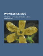 Paroles de Dieu; Reflexions Sur Quelques Textes Sacres