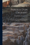 Paroles D'un Croyant: Le Livre Du Peuple. Une Voix De Prison. Du Pass Et De L'avenir Du Peuple. De L'esclavage Moderne ...