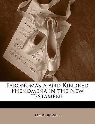 Paronomasia and Kindred Phenomena in the New Testament - Russell, Elbert