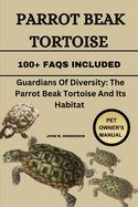 Parrot Beak Tortoise: Guardians of Diversity: The Parrot Beak Tortoise and Its Habitat