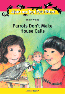 Parrots Don't Make House Calls