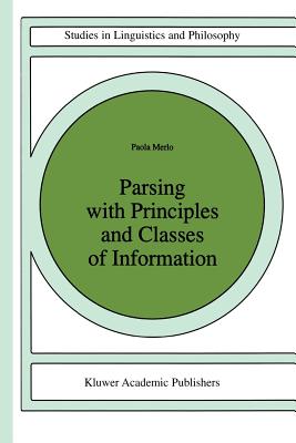 Parsing with Principles and Classes of Information - Merlo, Paola, Dr.