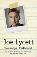 Parsnips, Buttered: Joe Lycett: the artist, comedian, consumers' rights defender, political  firebrand, the people's revolutionary