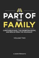Part of the Family - Volume 2: Christadelphians, the Kindertransport, and Rescue from the Holocaust