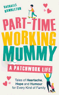 Part-Time Working Mummy: A Patchwork Life