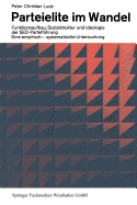 Parteielite Im Wandel: Funktionsaufbau, Sozialstruktur Und Ideologie Der Sed-Fhrung Eine Empirisch-Systematische Untersuchung