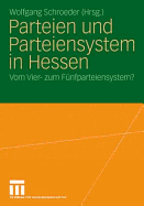 Parteien Und Parteiensystem in Hessen: Vom Vier- Zum Fnfparteiensystem?