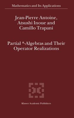 Partial *- Algebras and Their Operator Realizations - Antoine, J-P, and Inoue, I, and Trapani, C