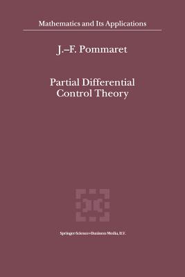 Partial Differential Control Theory: Volume I: Mathematical Tools, Volume II: Control System - Pommaret, J.F.