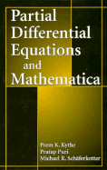 Partial Differential Equations and Mathematica Tions - Kythe, Prem K, and Schaferkotter, Michael R, and Puri, Pratap