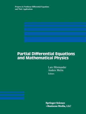 Partial Differential Equations and Mathematical Physics: The Danish-Swedish Analysis Seminar, 1995 - Hrmander, Lars (Editor), and Melin, Anders (Editor)