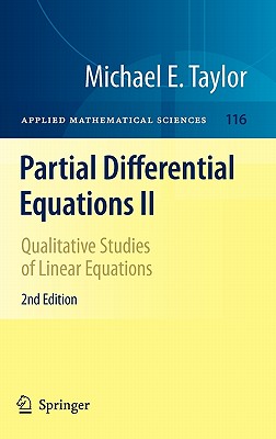 Partial Differential Equations II: Qualitative Studies of Linear Equations - Taylor, Michael E.