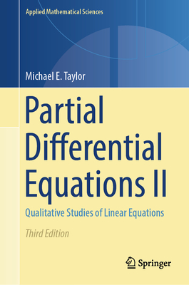 Partial Differential Equations II: Qualitative Studies of Linear Equations - Taylor, Michael E.