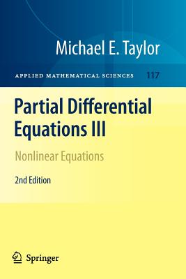 Partial Differential Equations III: Nonlinear Equations - Taylor, Michael E.
