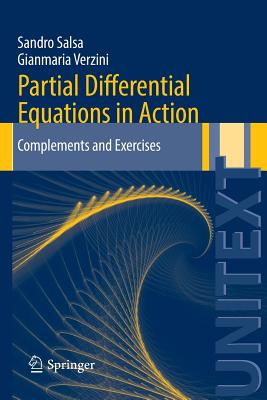 Partial Differential Equations in Action: Complements and Exercises - Salsa, Sandro, and Verzini, Gianmaria