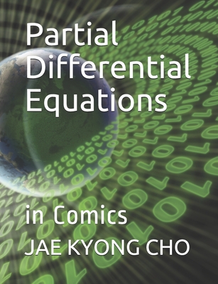 Partial Differential Equations: in Comics - Kim, Seong Ryeol (Translated by), and Cho, Jae Kyong