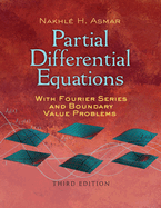 Partial Differential Equations with Fourier Series and Boundary Value Problems: Third Edition