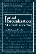 Partial Hospitalization: A Current Perspective