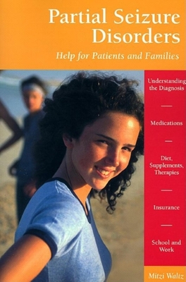 Partial Seizure Disorders: Help for Patients and Families - Waltz, Mitzi, Professor