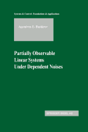 Partially Observable Linear Systems Under Dependent Noises