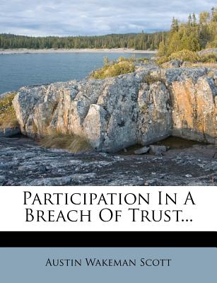 Participation in a Breach of Trust - Scott, Austin Wakeman