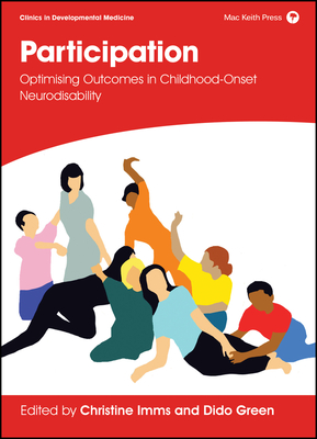 Participation: Optimising Outcomes in Childhood-Onset Neurodisability - Imms, Christine, and Green, Dido