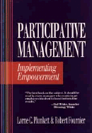 Participative Management: Implementing Empowerment - Plunkett, Lorne C, and Fournier, Robert