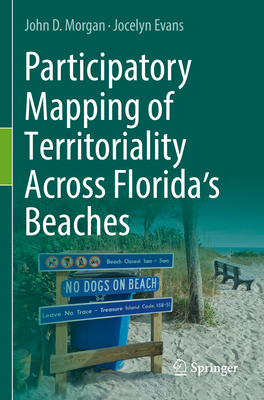 Participatory Mapping of Territoriality Across Florida's Beaches - Morgan, John D., and Evans, Jocelyn
