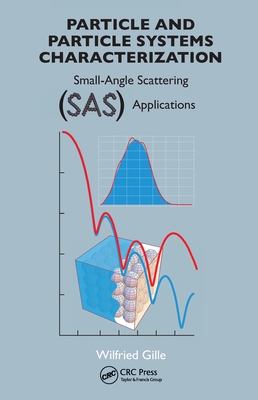 Particle and Particle Systems Characterization: Small-Angle Scattering (SAS) Applications - Gille, Wilfried