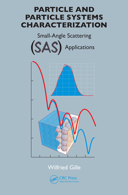 Particle and Particle Systems Characterization: Small-Angle Scattering (SAS) Applications - Gille, Wilfried