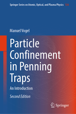 Particle Confinement in Penning Traps: An Introduction - Vogel, Manuel