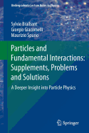 Particles and Fundamental Interactions: Supplements, Problems and Solutions: A Deeper Insight Into Particle Physics