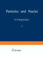 Particles and Nuclei: Volume 2, Part 3 - Bogolyubov, N N